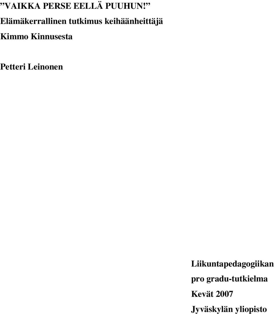 Kimmo Kinnusesta Petteri Leinonen