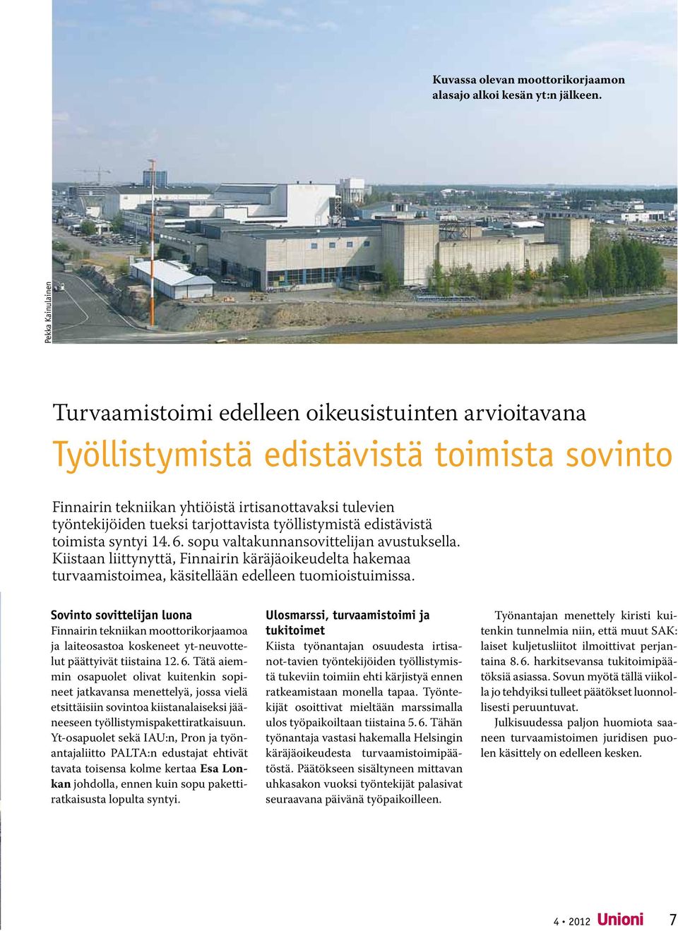 tarjottavista työllistymistä edistävistä toimista syntyi 14. 6. sopu valtakunnansovittelijan avustuksella.