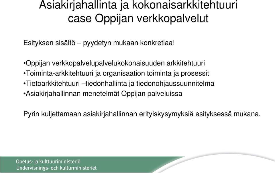 Oppijan verkkopalvelupalvelukokonaisuuden arkkitehtuuri Toiminta-arkkitehtuuri ja organisaation toiminta