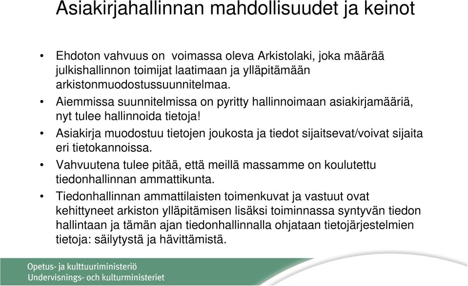 Asiakirja muodostuu tietojen joukosta ja tiedot sijaitsevat/voivat sijaita eri tietokannoissa.