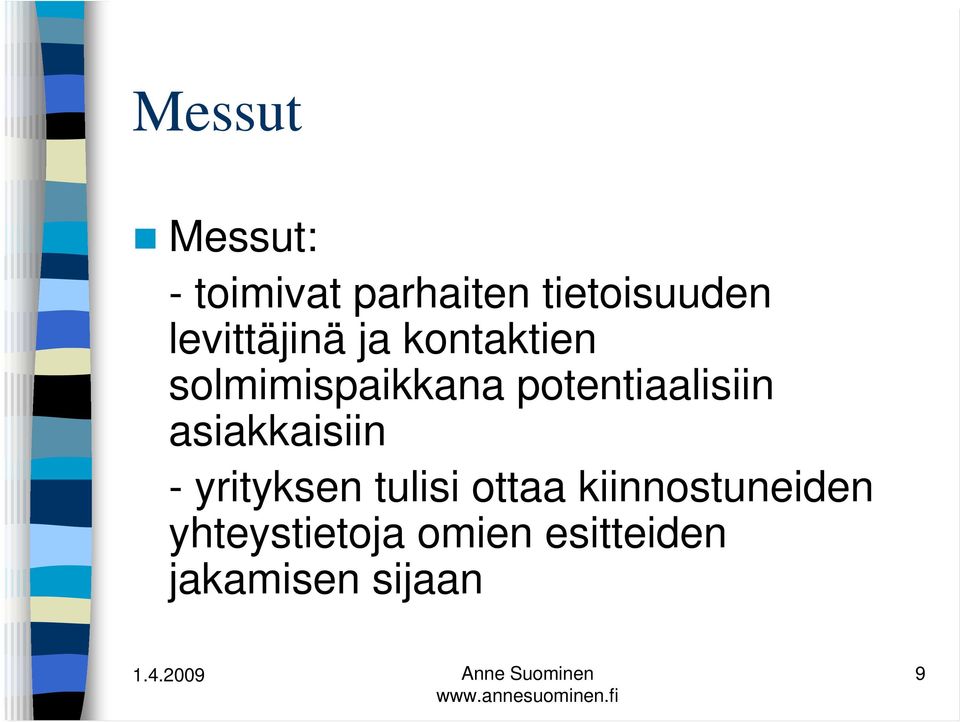 potentiaalisiin asiakkaisiin - yrityksen tulisi