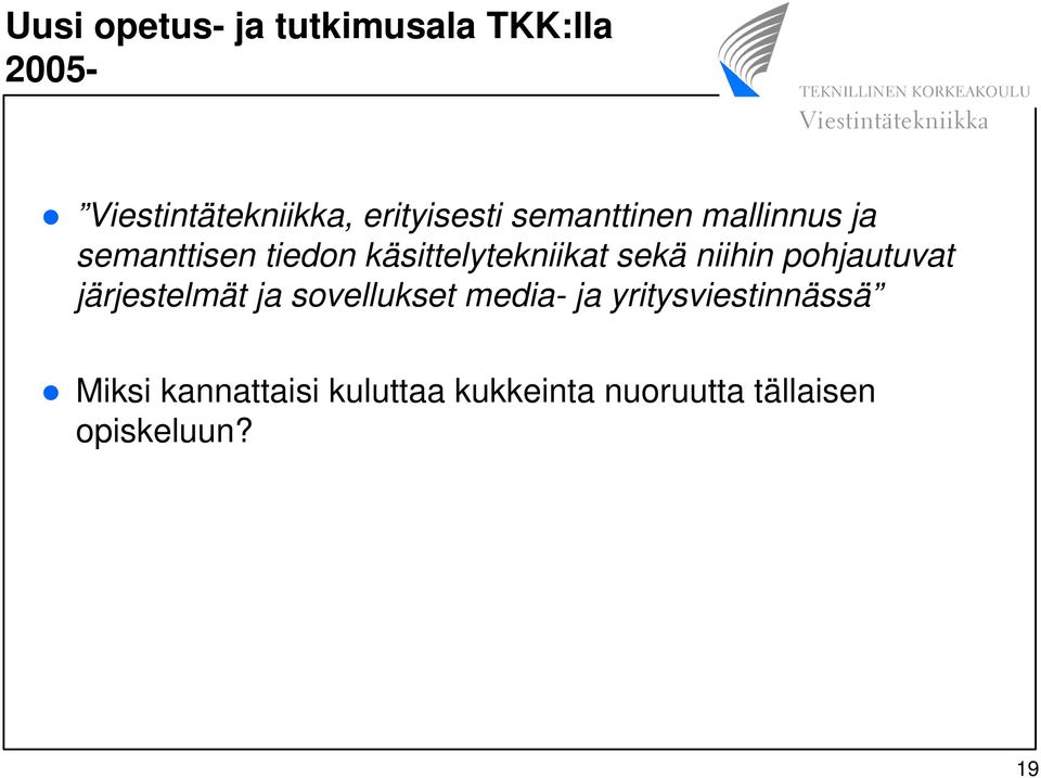 käsittelytekniikat sekä niihin pohjautuvat järjestelmät ja sovellukset