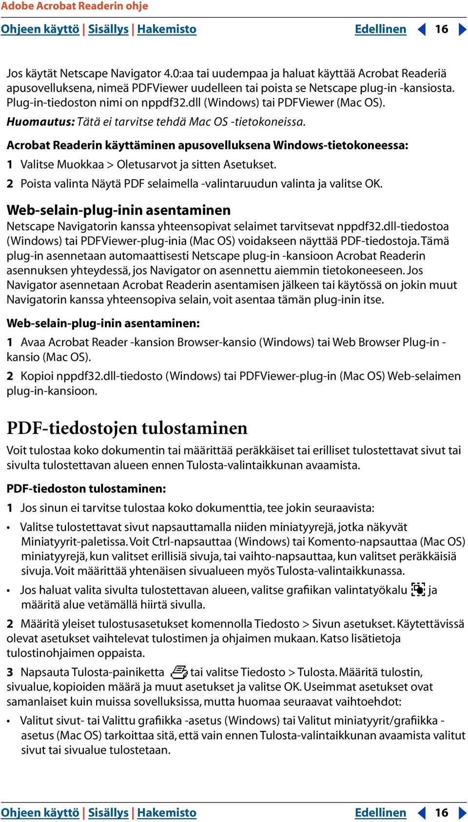 dll (Windows) tai PDFViewer (Mac OS). Huomautus: Tätä ei tarvitse tehdä Mac OS -tietokoneissa.