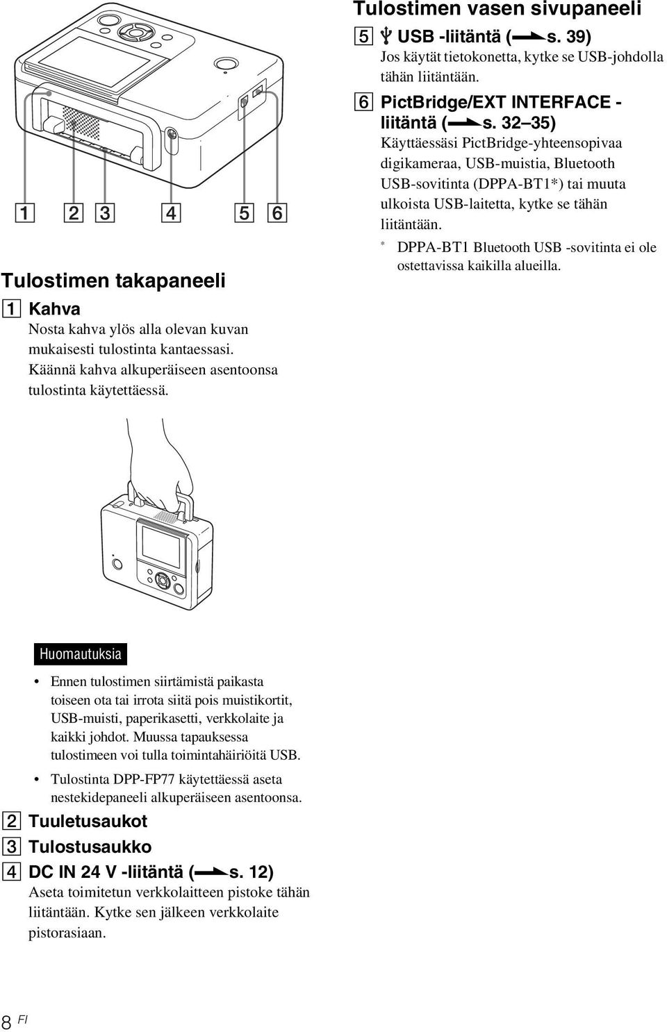 * DPPA-BT1 Bluetooth USB -sovitinta ei ole ostettavissa kaikilla alueilla.