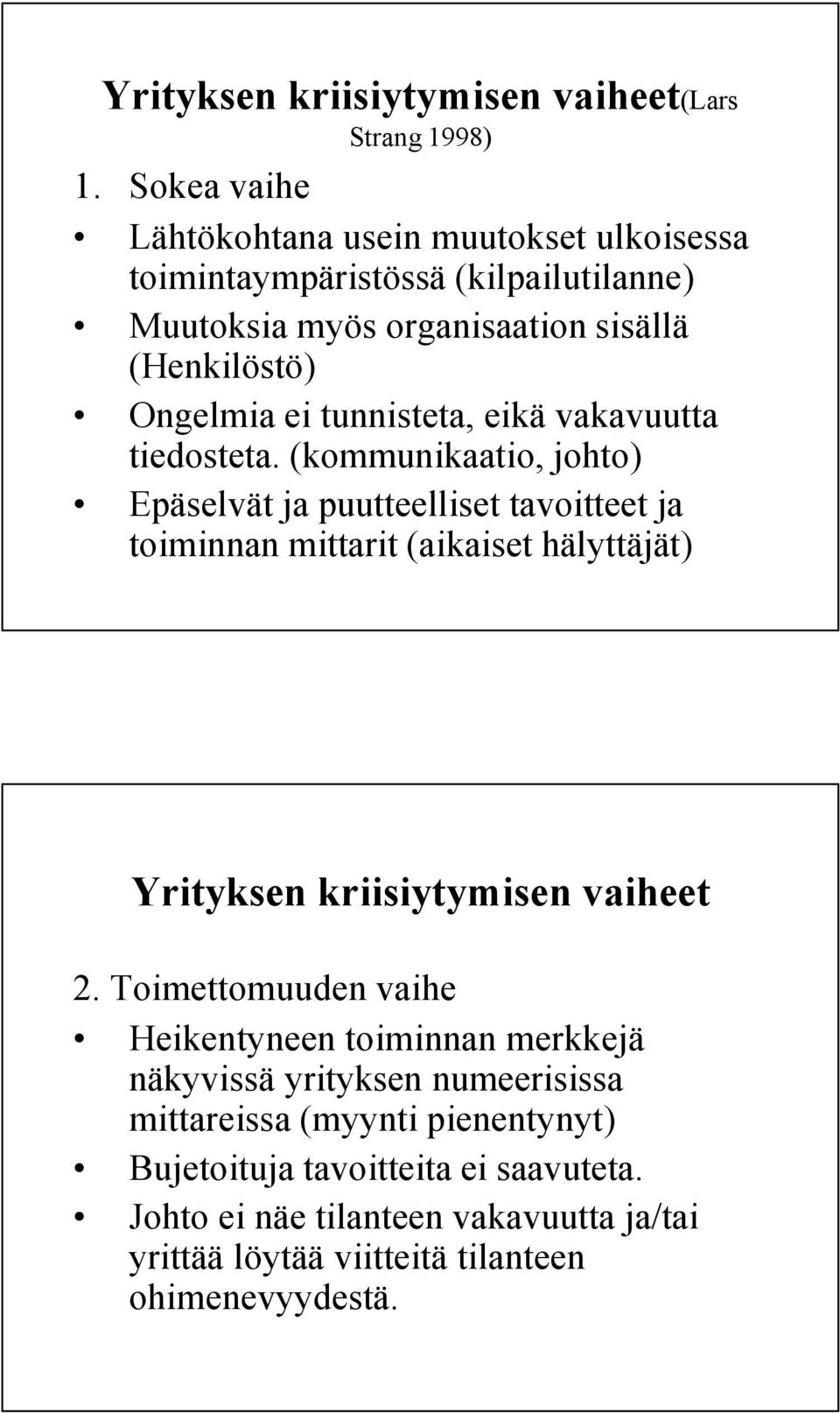 tunnisteta, eikä vakavuutta tiedosteta.