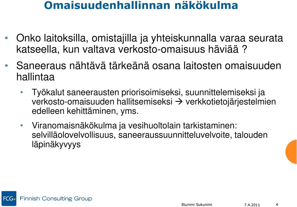 Saneeraus nähtävä tärkeänä osana laitosten omaisuuden hallintaa Työkalut saneerausten priorisoimiseksi, suunnittelemiseksi ja