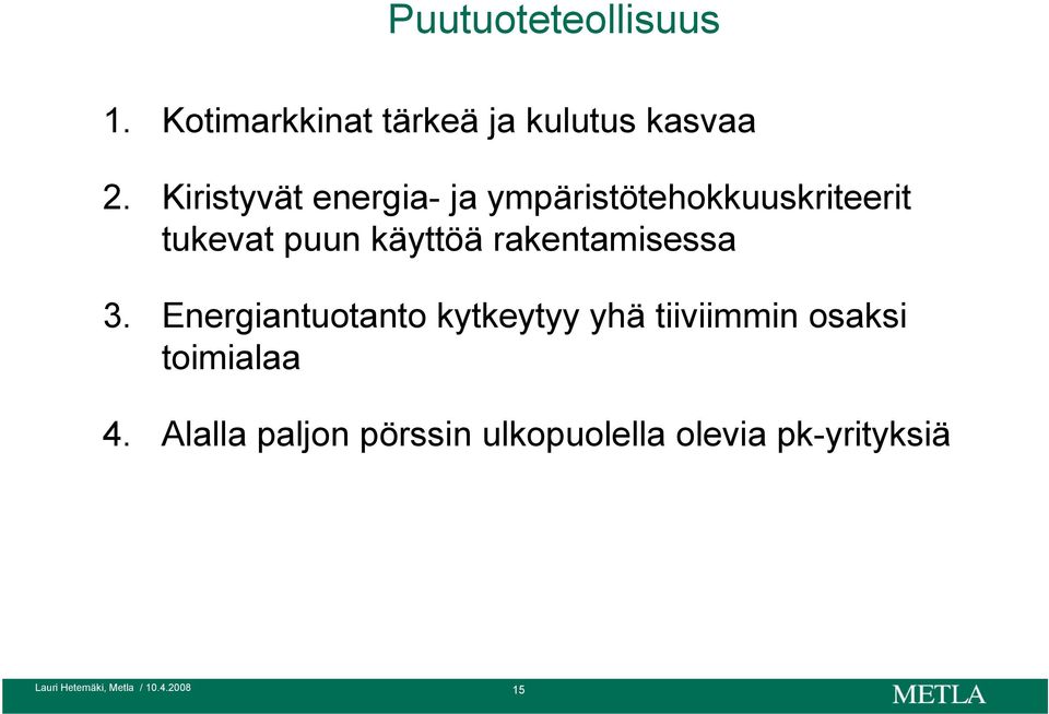 käyttöä rakentamisessa 3.