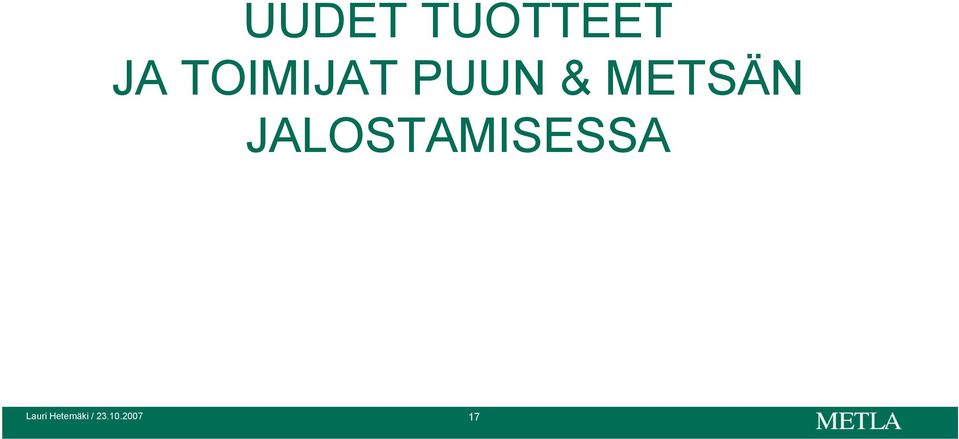 METSÄN JALOSTAMISESSA