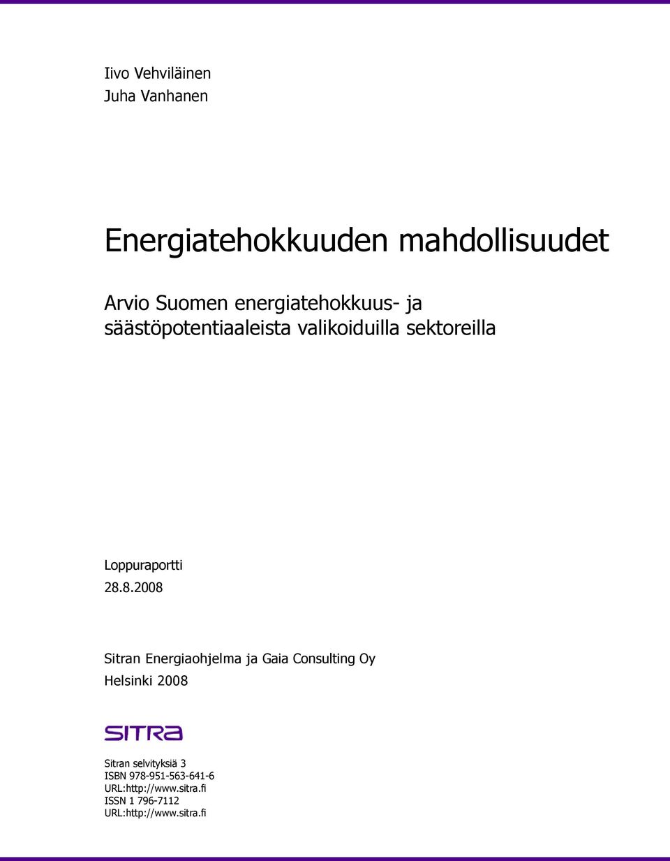28.8.2008 Sitran Energiaohjelma ja Gaia Consulting Oy Helsinki 2008 Sitran