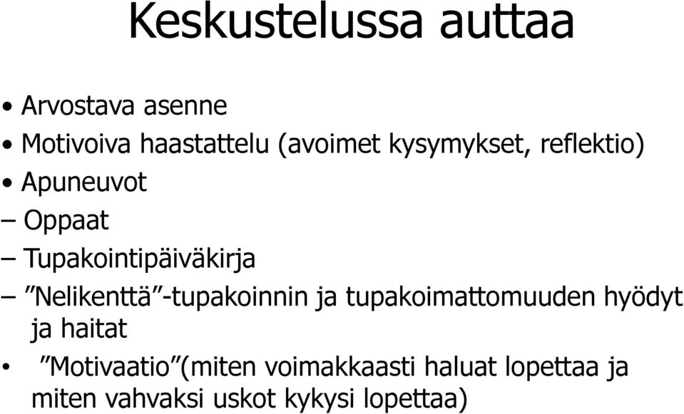 Nelikenttä -tupakoinnin ja tupakoimattomuuden hyödyt ja haitat