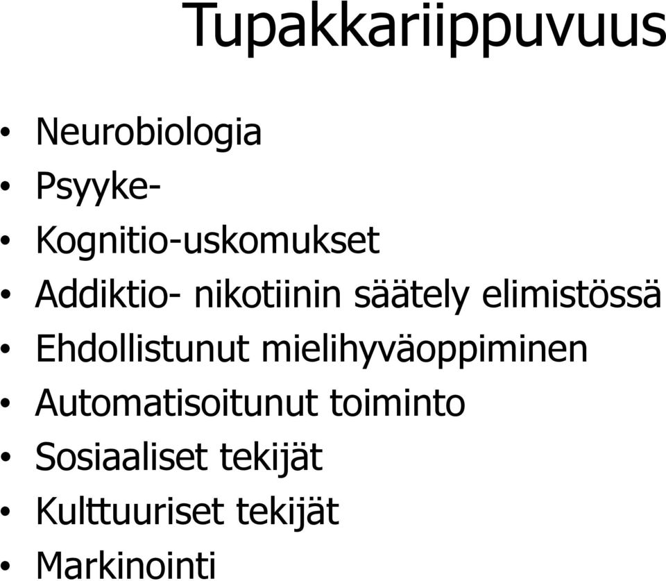 elimistössä Ehdollistunut mielihyväoppiminen