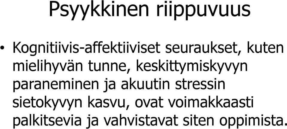 paraneminen ja akuutin stressin sietokyvyn kasvu,