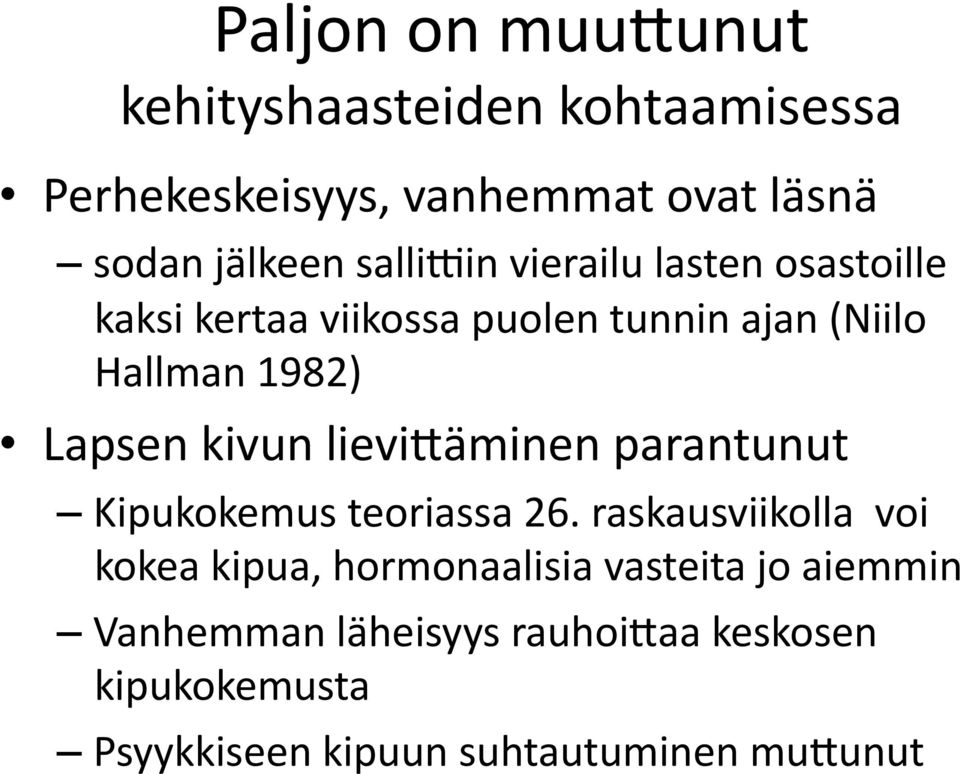 kivun lieviwäminen parantunut Kipukokemus teoriassa 26.