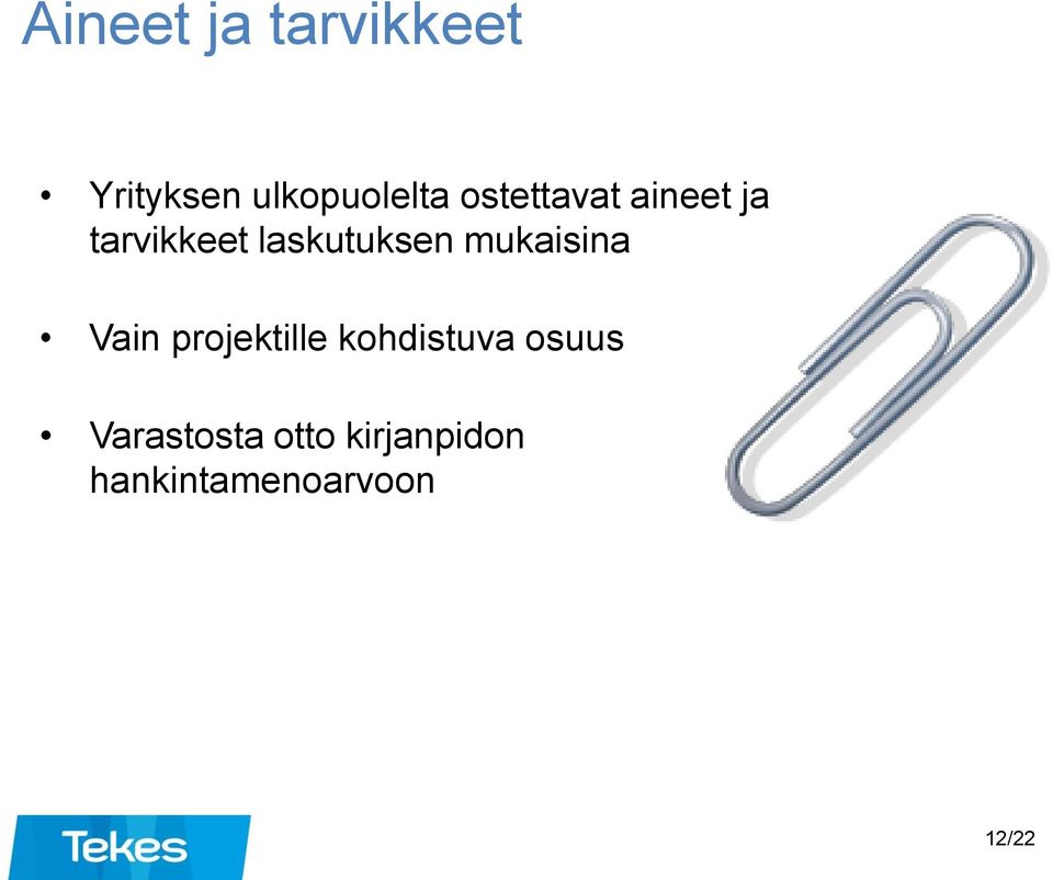 mukaisina Vain projektille kohdistuva osuus