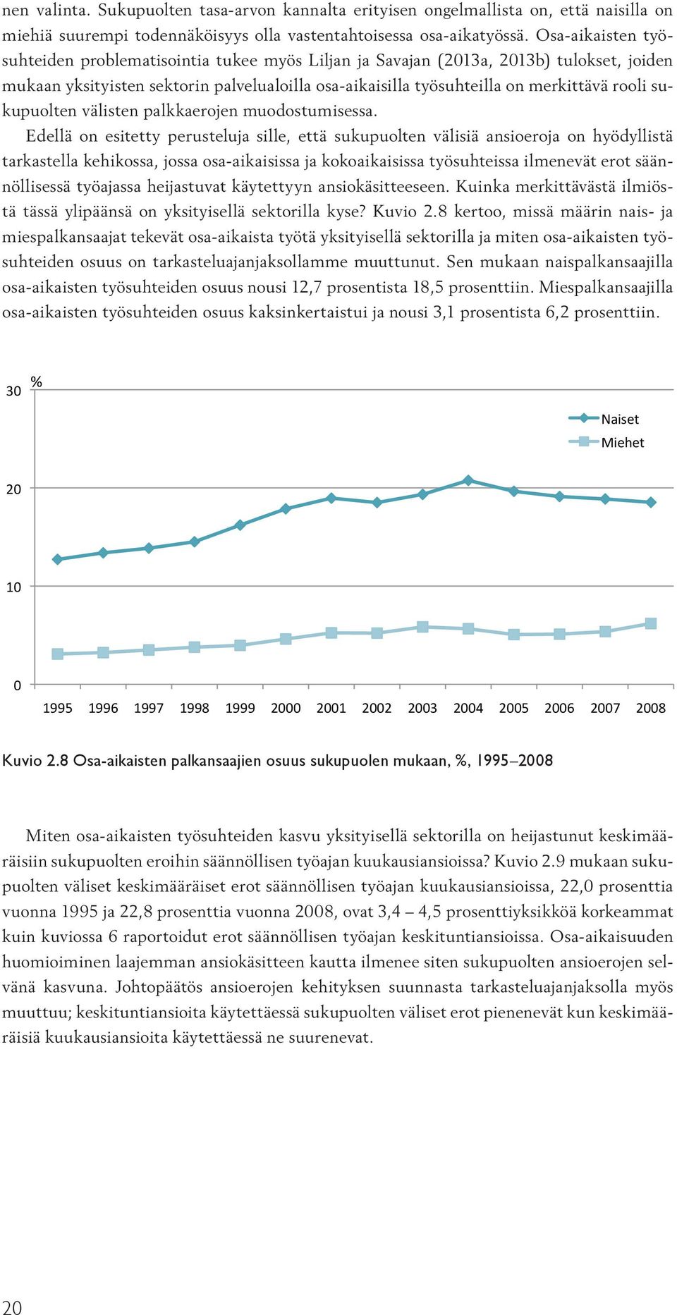 sukupuolten välisten palkkaerojen muodostumisessa.