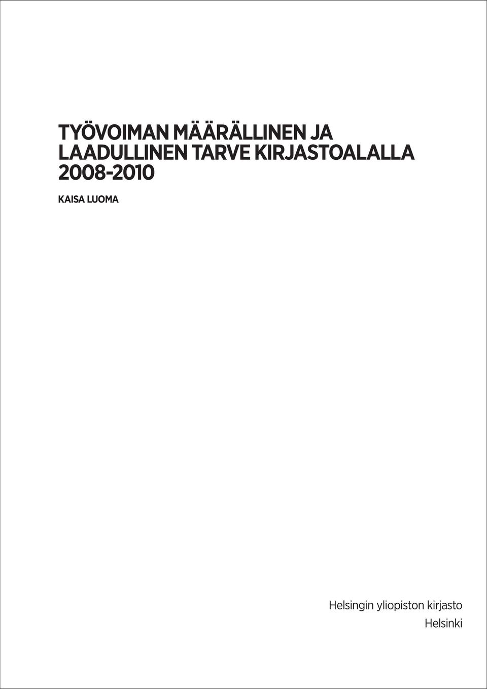 KIRJASTOALALLA 2008-2010