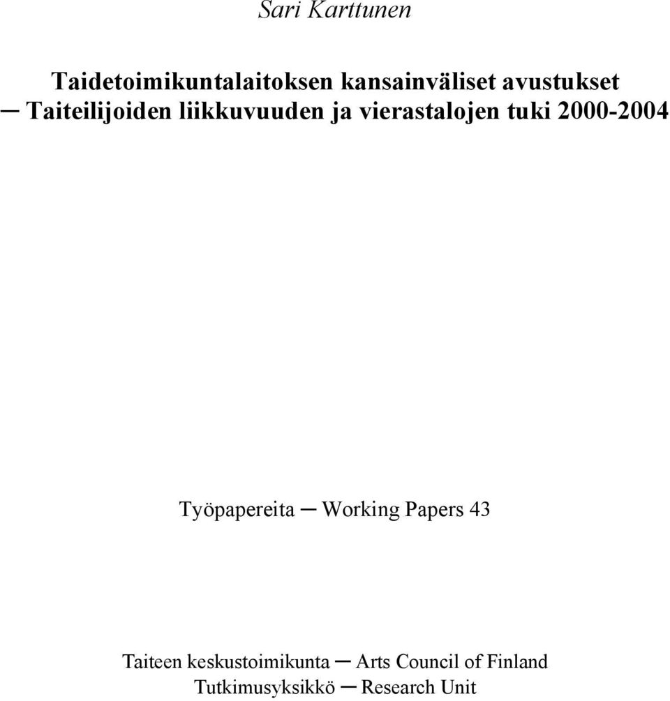 tuki 2000-2004 Työpapereita Working Papers 43 Taiteen