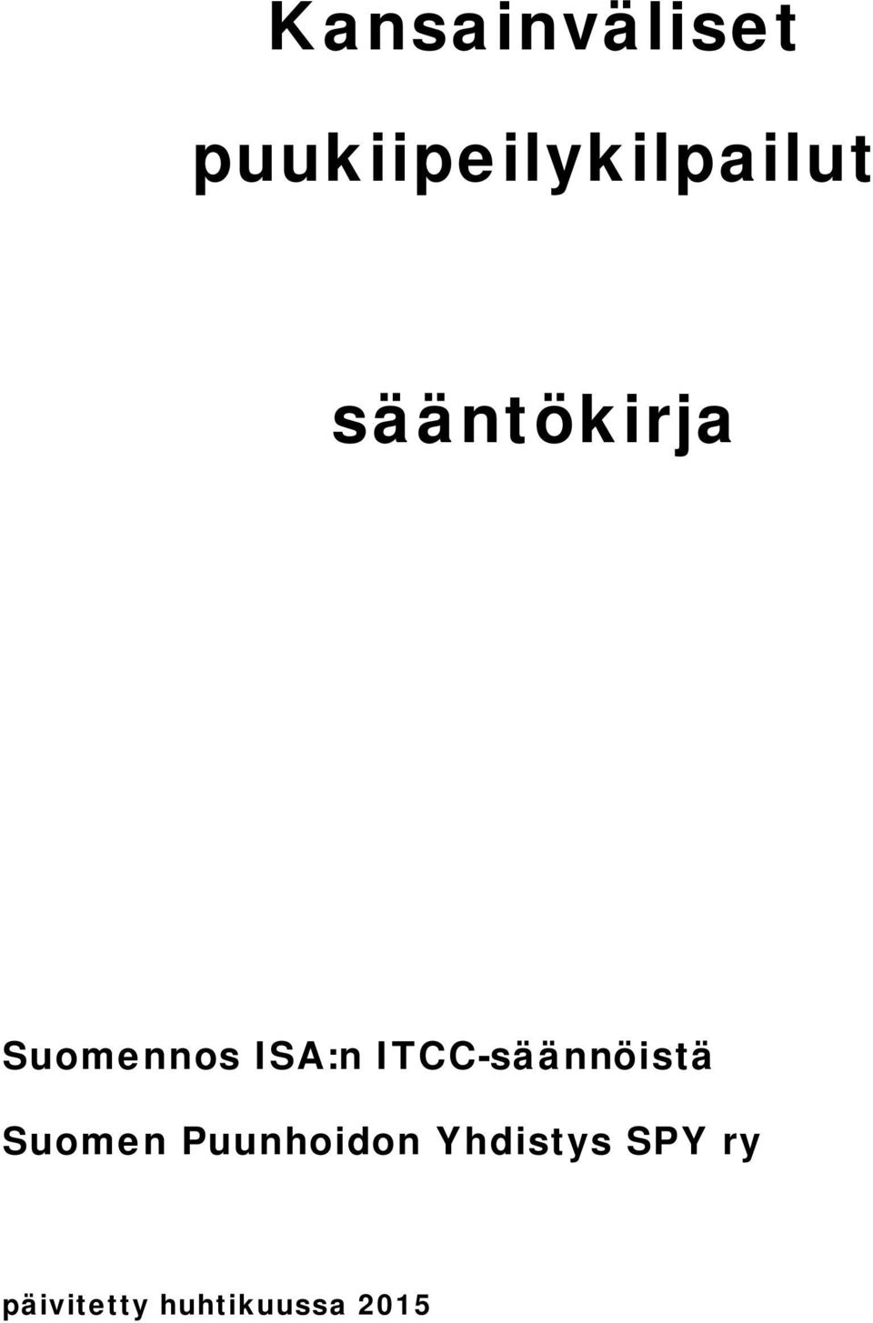 ITCC-säännöistä Suomen Puunhoidon