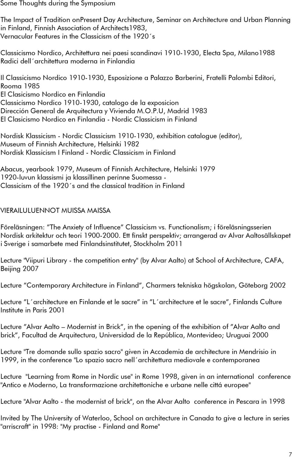 1910-1930, Esposizione a Palazzo Barberini, Fratelli Palombi Editori, Rooma 1985 El Clasicismo Nordico en Finlandia Classicismo Nordico 1910-1930, catalogo de la exposicion Dirección General de