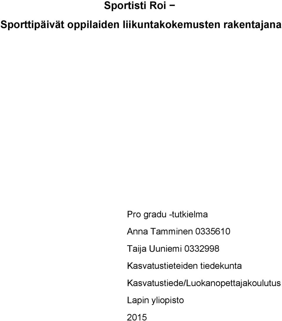 Anna Tamminen 0335610 Taija Uuniemi 0332998