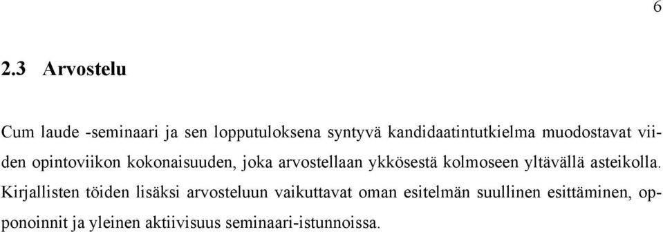 ykkösestä kolmoseen yltävällä asteikolla.