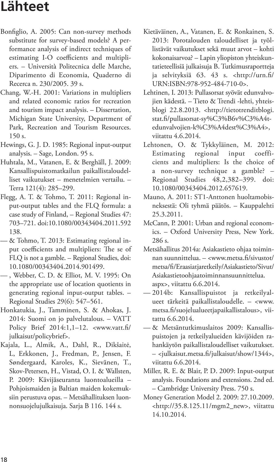 2001: Variations in multipliers and related economic ratios for recreation and tourism impact analysis. Dissertation, Michigan State University, Department of Park, Recreation and Tourism Resources.