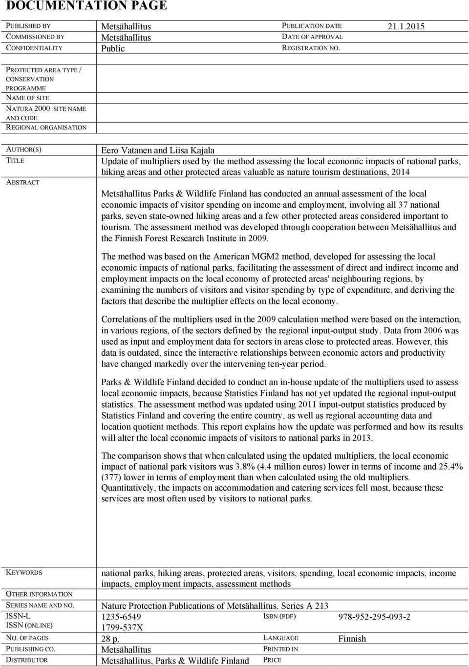 method assessing the local economic impacts of national parks, hiking areas and other protected areas valuable as nature tourism destinations, 2014 Metsähallitus Parks & Wildlife Finland has