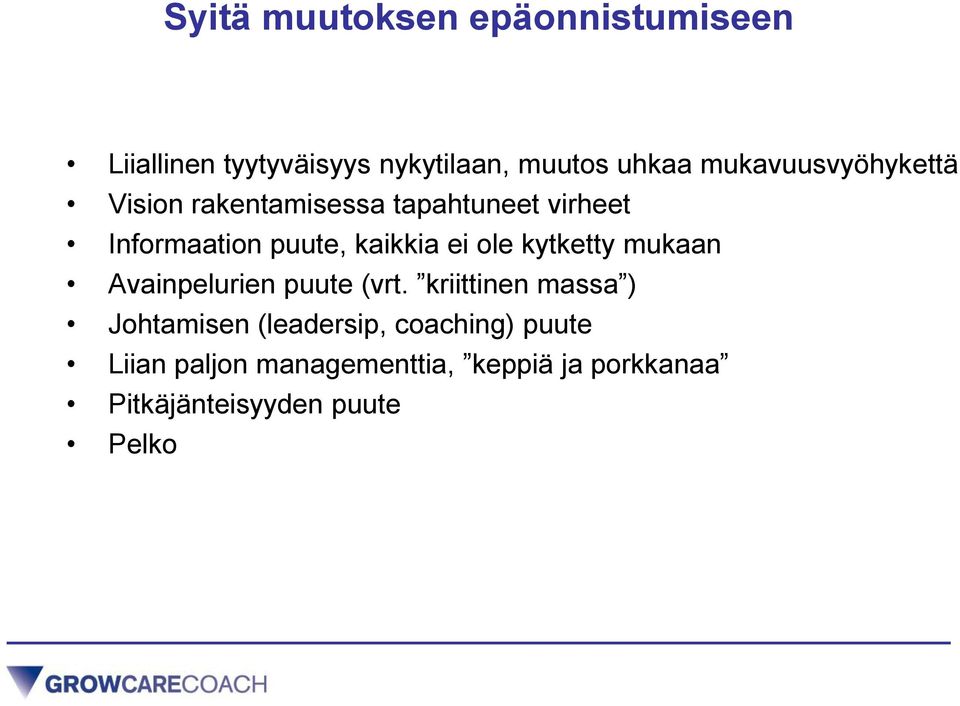 ei ole kytketty mukaan Avainpelurien puute (vrt.