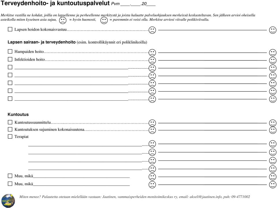 kontrollikäynnit eri poliklinikoilla) Hampaiden hoito.