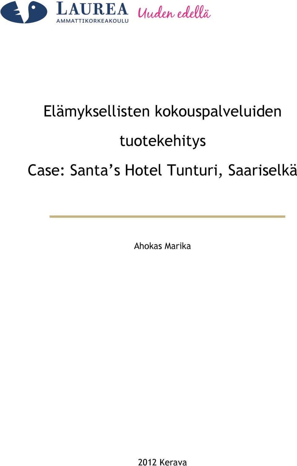 tuotekehitys Case: Santa s