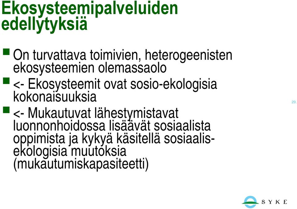 kokonaisuuksia <- Mukautuvat lähestymistavat luonnonhoidossa lisäävät