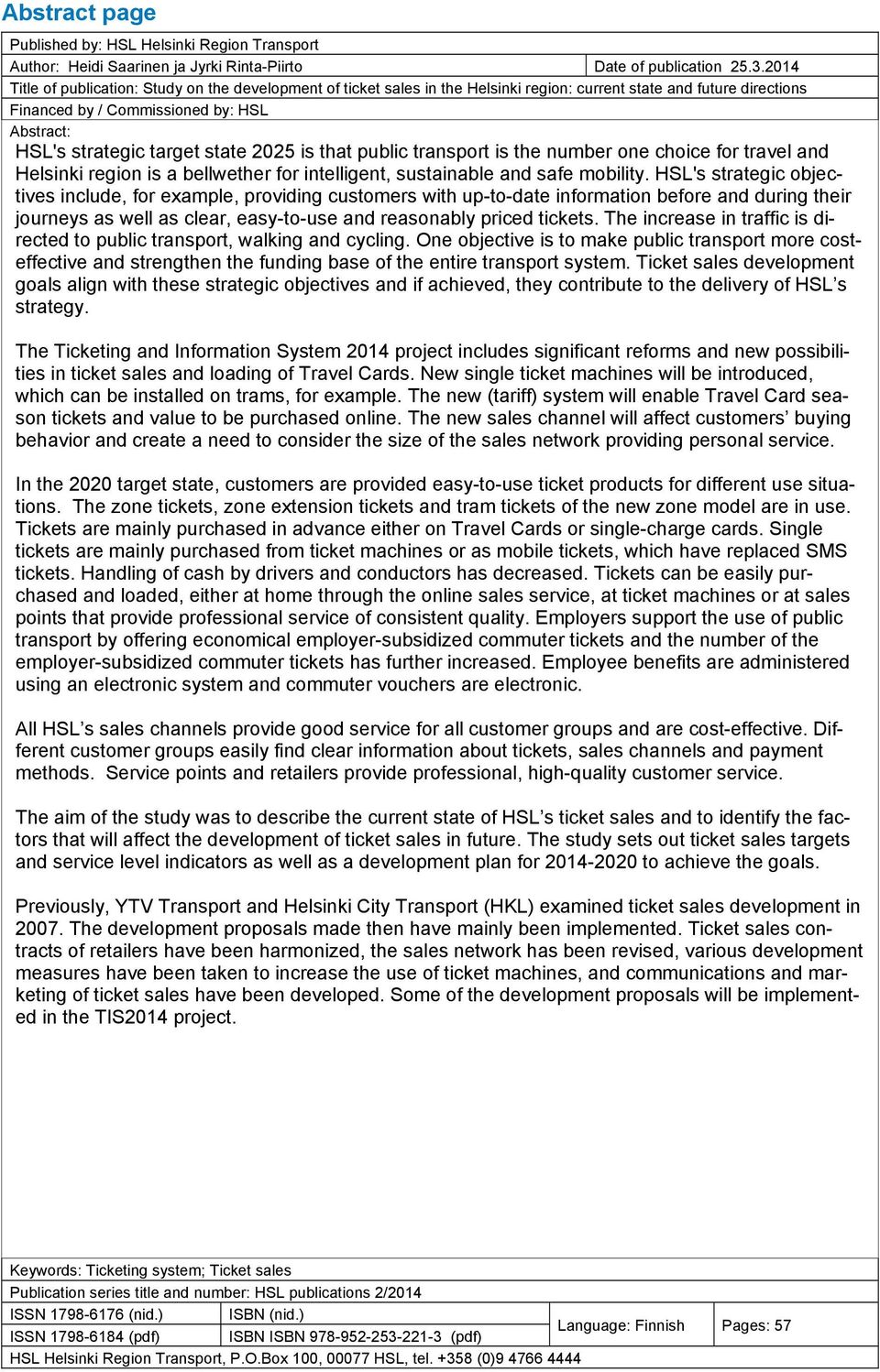 state 2025 is that public transport is the number one choice for travel and Helsinki region is a bellwether for intelligent, sustainable and safe mobility.