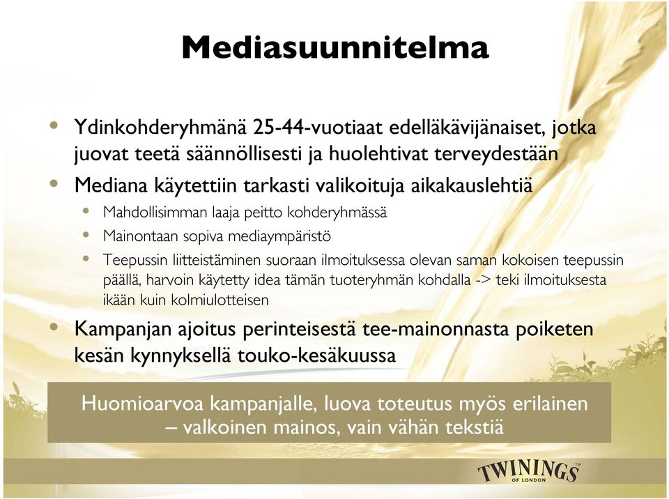 ilmoituksessa olevan saman kokoisen teepussin päällä, harvoin käytetty idea tämän tuoteryhmän kohdalla -> teki ilmoituksesta ikään kuin kolmiulotteisen