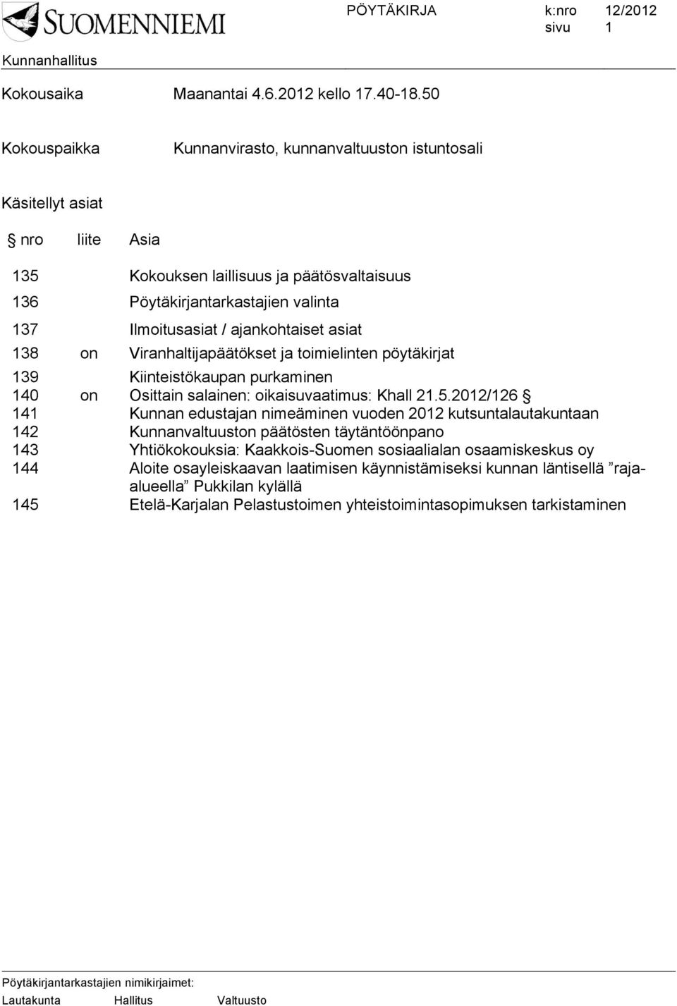 / ajankohtaiset asiat 138 on Viranhaltijapäätökset ja toimielinten pöytäkirjat 139 140 141 142 143 144 145 