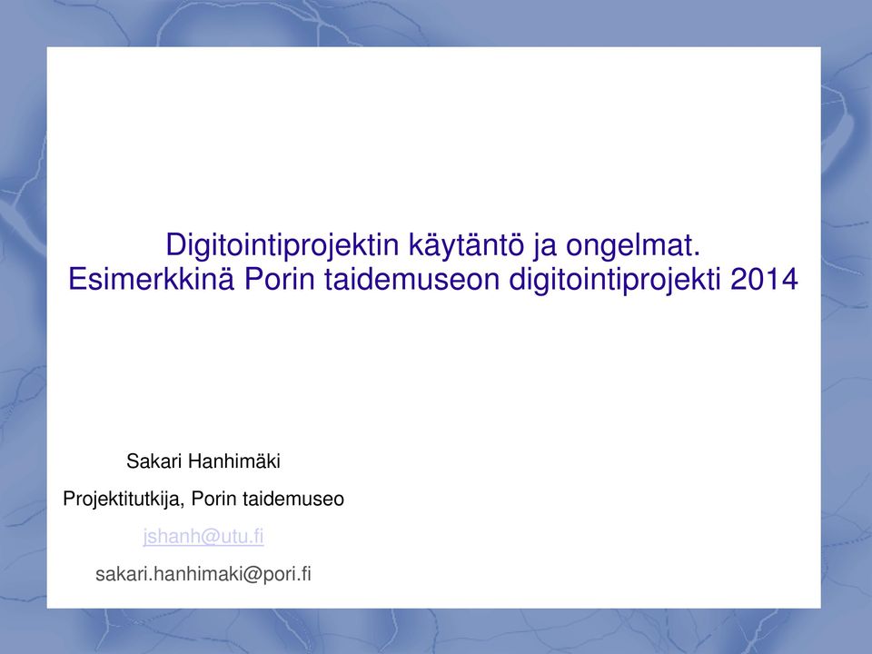 digitointiprojekti 2014 Sakari Hanhimäki