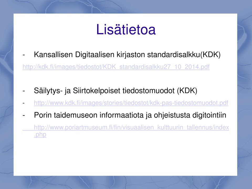 pdf - Säilytys- ja Siirtokelpoiset tiedostomuodot (KDK) - http://www.kdk.