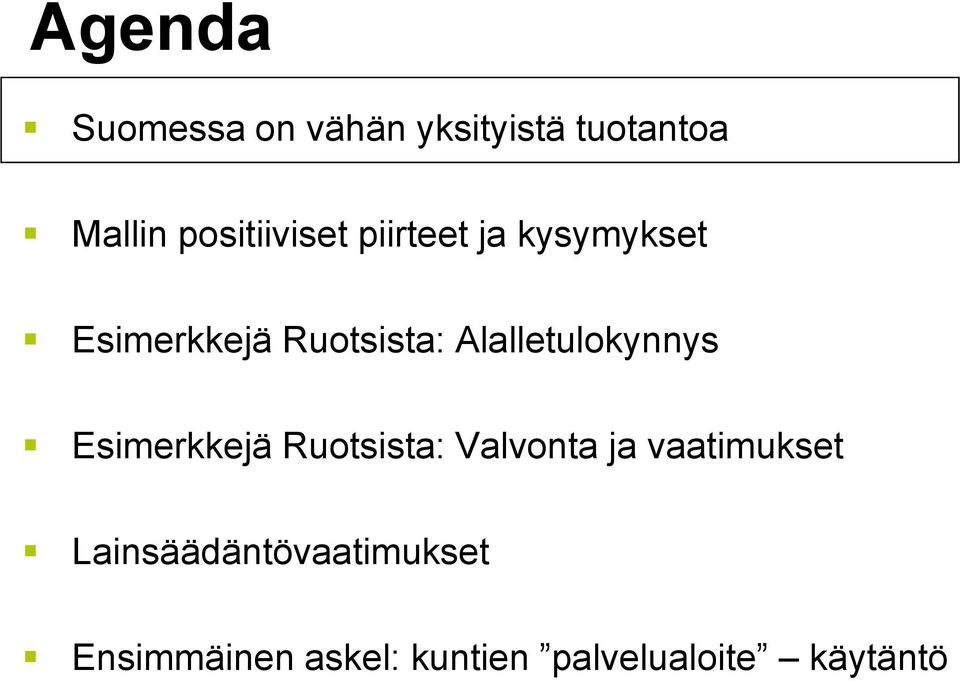 Alalletulokynnys Esimerkkejä Ruotsista: Valvonta ja