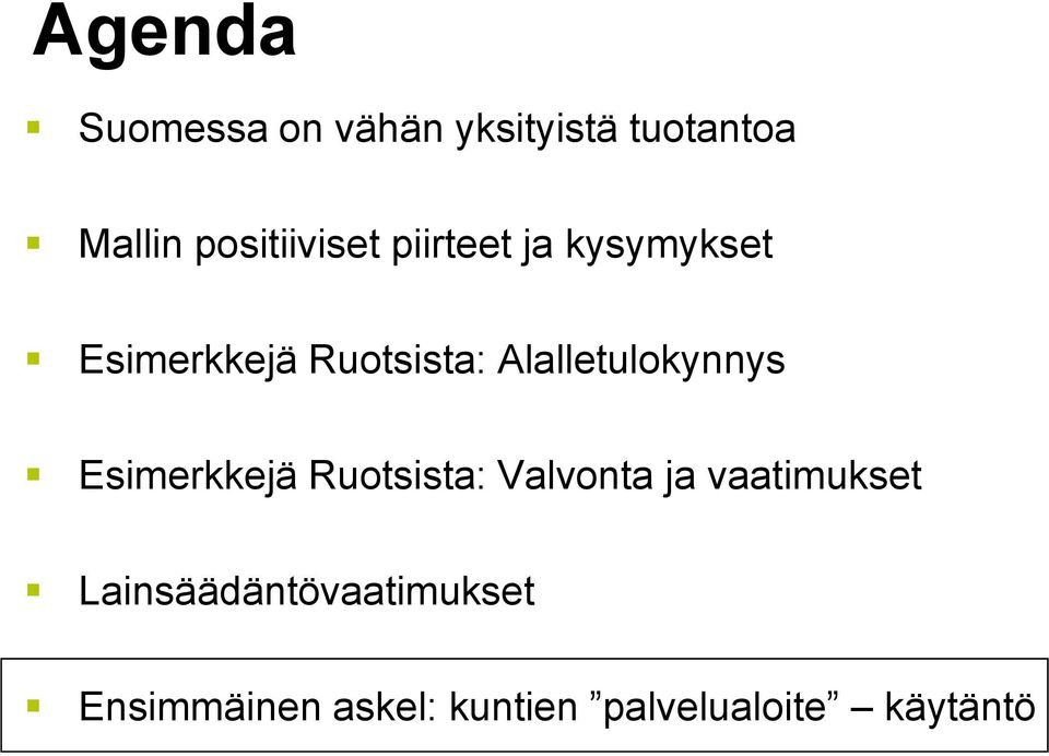 Alalletulokynnys Esimerkkejä Ruotsista: Valvonta ja