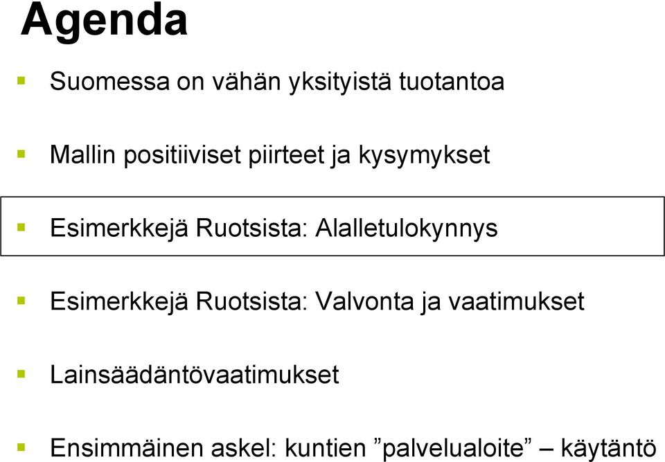 Alalletulokynnys Esimerkkejä Ruotsista: Valvonta ja