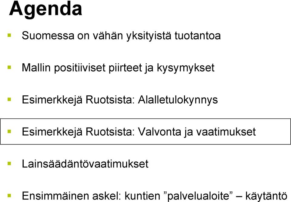 Alalletulokynnys Esimerkkejä Ruotsista: Valvonta ja