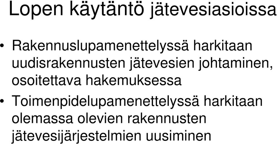 osoitettava hakemuksessa Toimenpidelupamenettelyssä