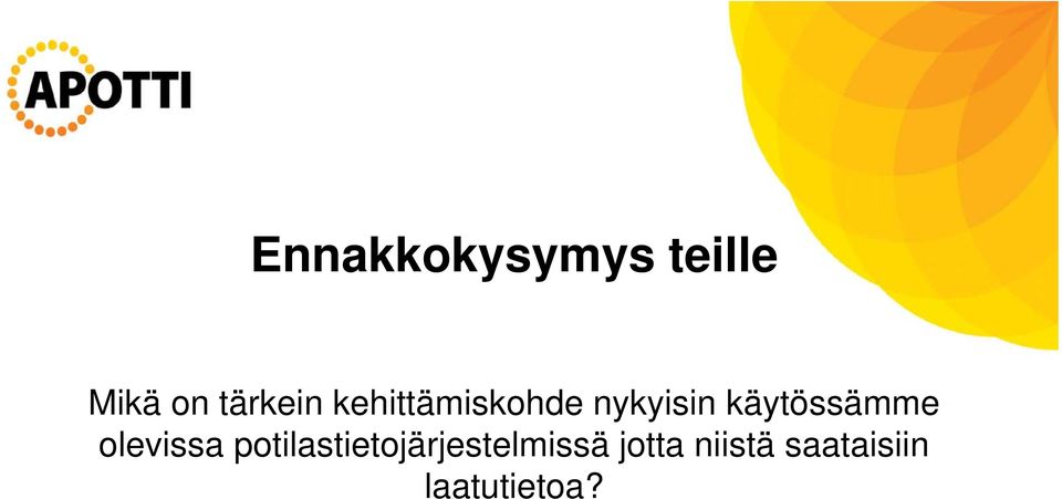 käytössämme olevissa