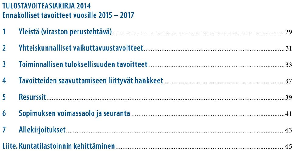 ..31 3 Toiminnallisen tuloksellisuuden tavoitteet.