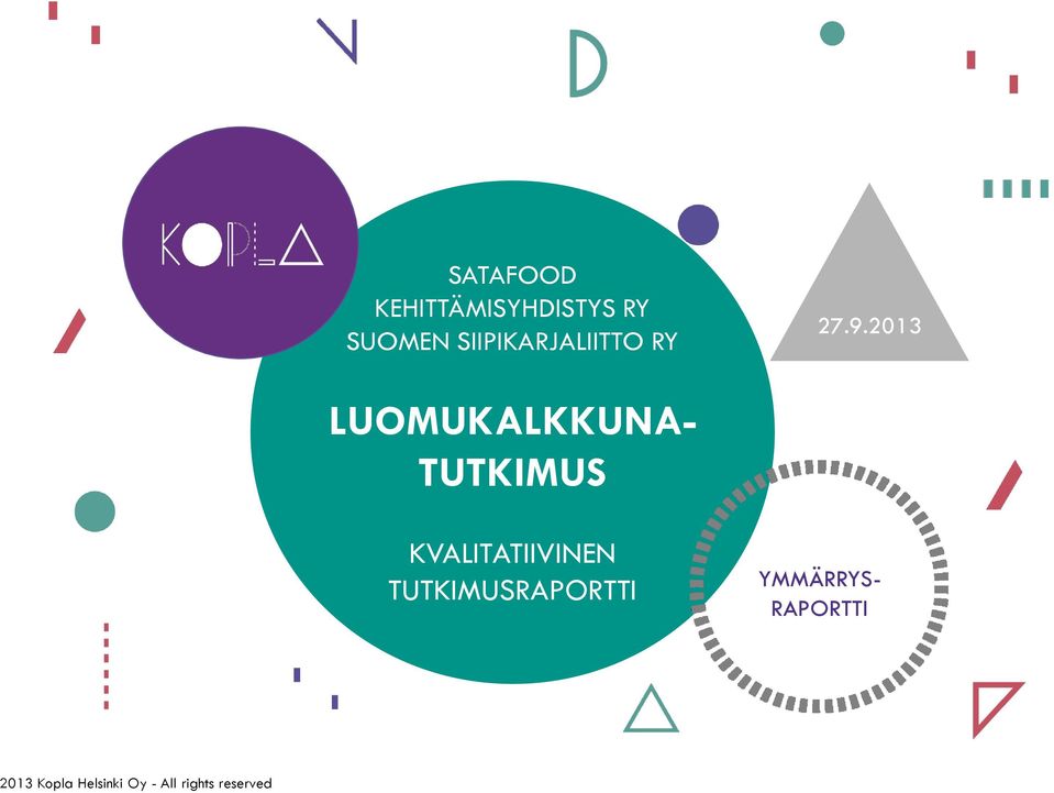 2013 LUOMUKALKKUNA- TUTKIMUS