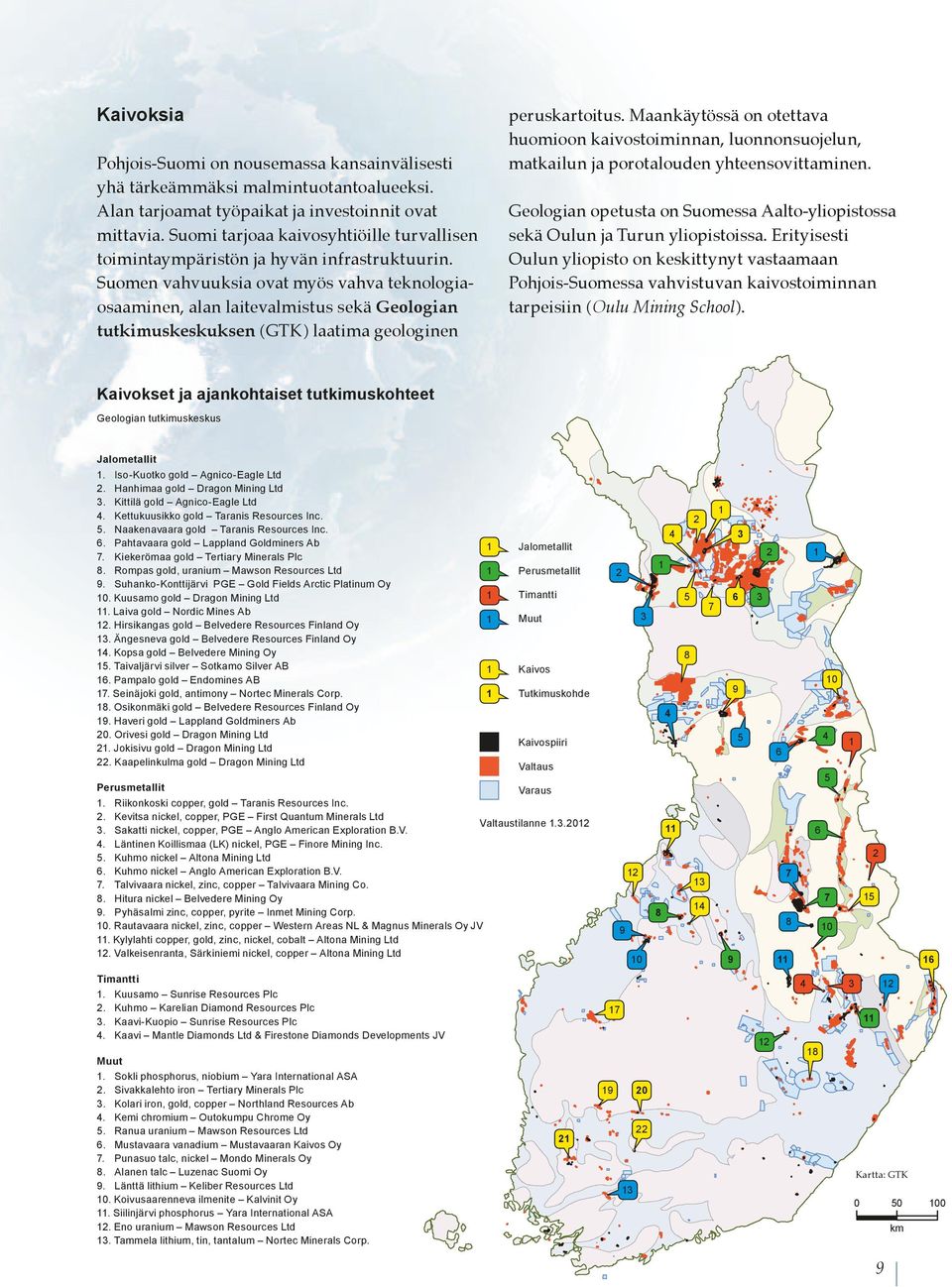 Suomi tarjoaa kaivosyhtiöille turvallisen toimintaympäristön ja hyvän infrastruktuurin.