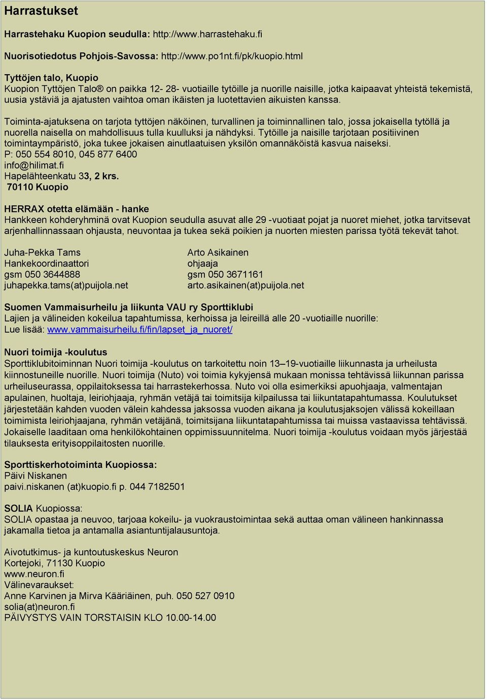 luotettavien aikuisten kanssa.