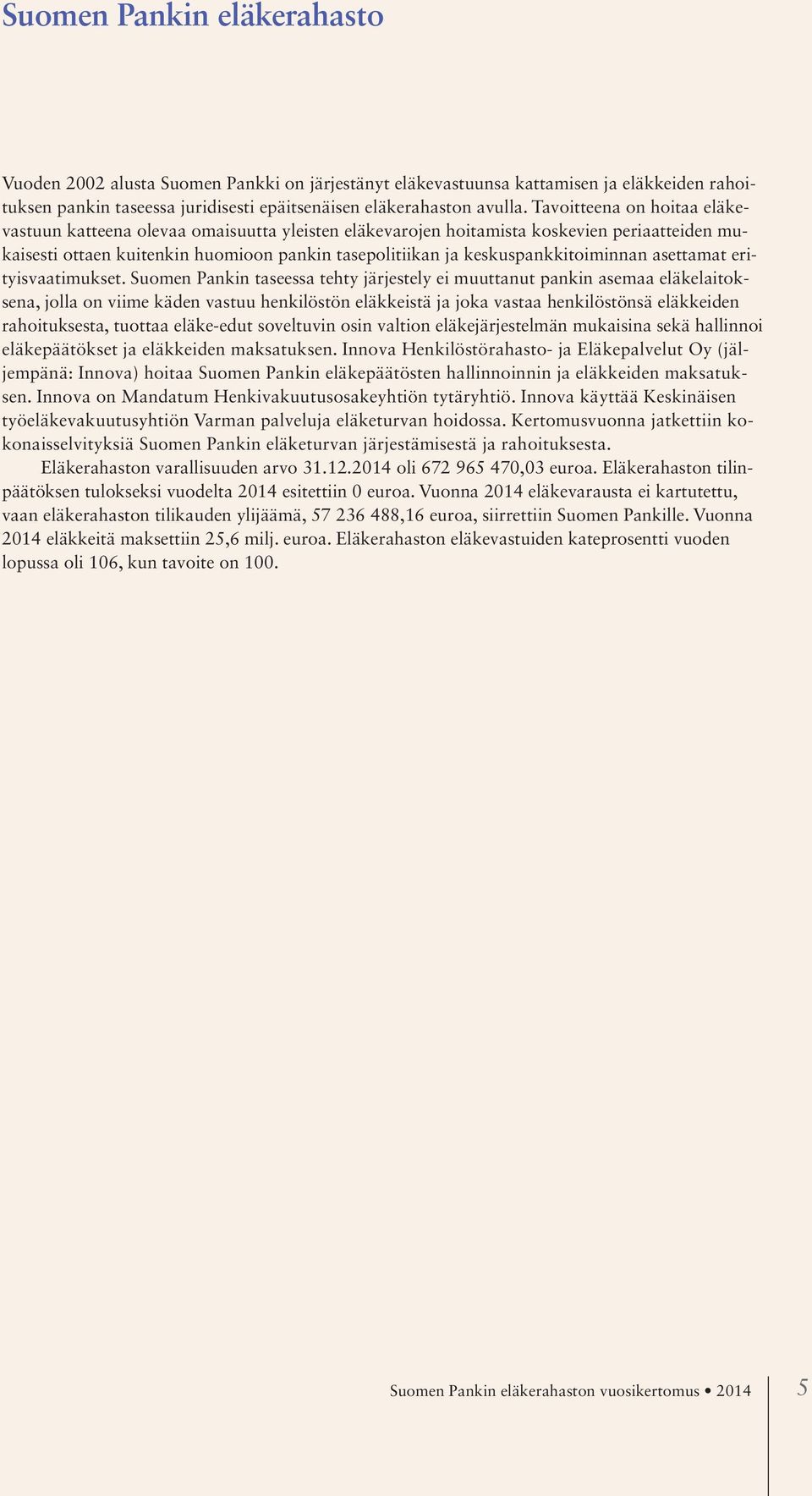 keskuspankkitoiminnan asettamat erityisvaatimukset.