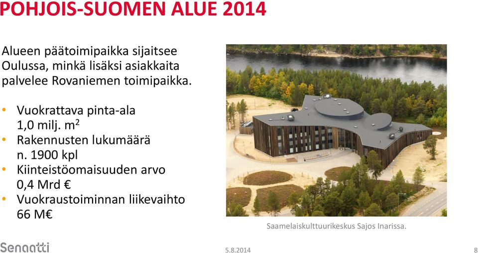 Vuokrattava pinta-ala 1,0 milj. m 2 Rakennusten lukumäärä n.