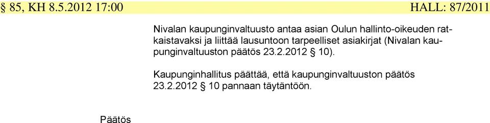 asiakirjat (Nivalan kaupunginvaltuuston päätös 23.2.2012 10).