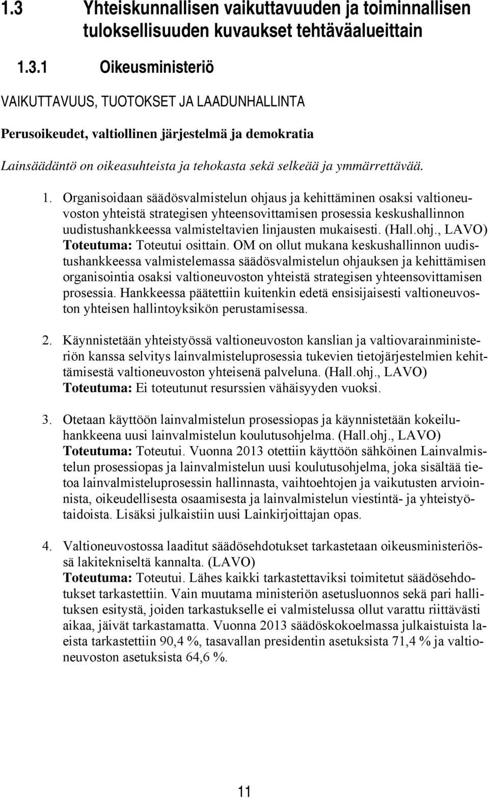 mukaisesti. (Hall.ohj., LAVO) Toteutuma: Toteutui osittain.